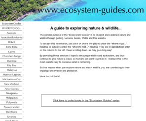 ecosystem-guides.com: Ecosystems of our planet
a guide to exploring ecosystems, nature and wildlife...