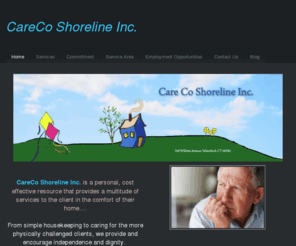 independenthealthcareconsultants.com: CareCo Shoreline Inc. - Home
CareCo Shoreline is a personal, cost effective resource that provides a multitude of services to the client in the comfort of their home...Working to maintain independence and dignity at home.