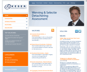 keser.nl: Keser Recruitment - Werving - Selectie - Assessment - HBO - Universitair - regio Den Bosch -  Tilburg -  Eindhoven
Keser Recruitment is een Werving & Selectie bureau gespecialiseerd in financieel, sales en HRM personeel op midden- en hogerkader niveau. Wij concentreren ons op de regio's 's-Hertogenbosch, Tilburg, Oss, Eindhoven en Zaltbommel.