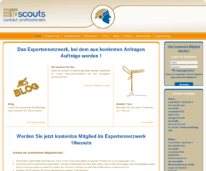 tenscouts.com: 10Scouts
Bei 10scouts werden aus konkreten Kunden-Anfragen Aufträge generiert ! Wir werben im Internet gezielt für Ihren Erfolg.