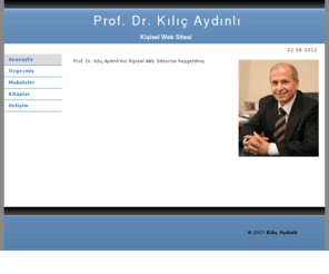 kilicaydinli.com: Kılıç Aydınlı Kişisel Web Sitesi :: Anasayfa
Prof. Dr. Kılıç Aydınlı Kişisel Web Sitesi