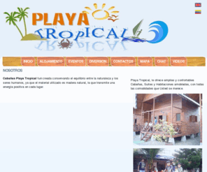 playatropical.com.ec: PLAYAS ECUADOR. VILLAMIL PLAYAS, CABAÑAS PLAYA TROPICAL
En Villamil Playas Ecuador, existe Cabañas Playa Tropical. In Villamil Beaches Ecuador, a place exists to rest in harmony with the nature, huts Tropical Beach