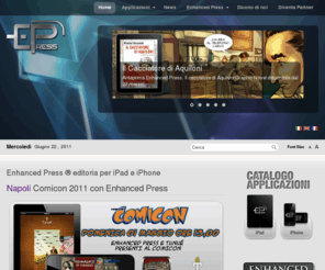 enhancedpress.com: Enhanced Press ® editoria digitale per iPad e iPhone Home
"Enhanced Press" la nuova frontiera dell'editoria elettronica.