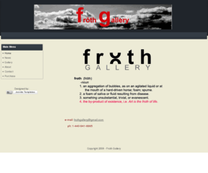 frothgallery.com: Froth Gallery
Joomla! - the dynamic portal engine and content management system