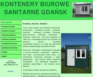 kontenery-gdansk.com: Kontenery Biurowe Sanitarne Gdańsk
Szukasz kontenerów? Dostarczymy je. Oferujemy kontenery biurowe, sanitarne i inne. Wejdź lub zadzwoń 530 150 250