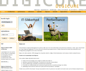 digicure.dk: Digicure
Digicure er en førende uvildig analyse virksomhed inden for tekniske IT-sikkerhed ydelser og overvågning samt performancetest af websites.