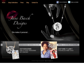 indulgebybasch.com: Jane Basch Designs
Gold, Silver and Diamond Monograms, Pendants, Necklace, Earrings and Rings