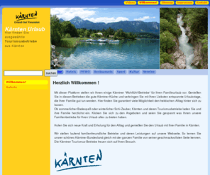 kaerntenurlaub.info: Willkommen auf der Infoseite für Ihren Familienurlaub in Kärnten: Hier finden Sie kinderfreundliche Hotels, Ferienwohnungen, Restaurants, Pensionen, Gasthöfe, Kulturelles
Hier finden Sie Tipps für ihren Kärnten-Urlaub mit der ganzen Familie: von  Restaurants mit Kärntner Küche bis Hotels mit eigenem Badestrand und mehr...