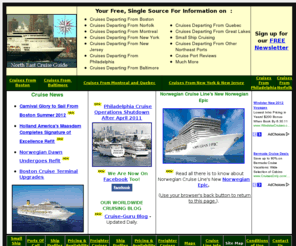 northeastcruiseguide.com: Welcome to NortheastCruiseGuide.com - Specializing in cruises departing 
from New York, New Jersey, Boston, Baltimore, Philadelphia & Norfolk
Guide to cruises from New York, Cape Liberty, Bayonne, Norfolk Virginia, Philadelphia, Pennsylvania, Baltimore Maryland, Boston Massachussets. Ships, calendar, and hotels for Free Cruise information on cruises departing from New York, Cruises Departing from Boston, Cruises Departing from Baltimore, Cruises departing from Norfolk, Cruises departing from Philadelphia, Small Ship Cruises