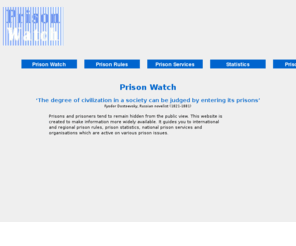 prisonwatch.org: Prison Watch
Information on prison rules, prison services, prison statistics and prison issues