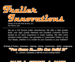 trailerinnovationsiowa.com: Trailer Innovations
All Kinds of Trailers:  Concession, Catering, Racing, Construction, Utility, Landscaping