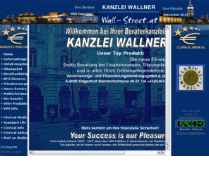 wall-street.at: Die Wall-Street Kanzlei Wallner Wallner Klagenfurt Versicherungen Makler Wallstreet kapitalanlage besser h&umlo;strendite hoechstrendite  Versicherungskanzlei Versicherung Versicherungsmakler Makler insurance Krnten Kaernten Carinthia
Wall-Street Kanzlei Wallner Wallner Klagenfurt Versicherungen Makler Wallstreet kapitalanlage besser h&umlo;strendite hoechstrendite  Versicherungskanzlei Versicherung Versicherungsmakler Makler insurance Krnten Kaernten Carinthia
Austria &umlO;sterreich Oesterreich LV Lebensversicherung Kundenservice Service network-marketing networkmarketing privat anbieter billiger personalleasing schulung netzwerk beratung sicherheit programmierung datenbankentwicklung