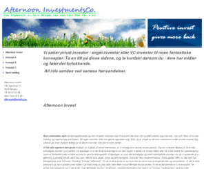 afternooninvest.com: Afternoon Invest - Afternoon Invest
Søker investor, realisering av konsepter, ideformidling