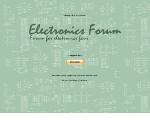 dutchforce.com: Welcome to the Electronics Forum on DutchForce.com.
A great electronics forum for people who like to work with everything related to electronics.
This form covers every aspect of electronics such as embedded design, analog design, hardware design, circuit design, physics, mathematics you name it.