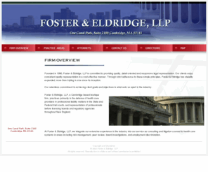 foster-eldridge.com: Foster & Eldridge, LLP,  medical malpractice defense attorney,medical malpratice defense attorneys,middlesex county,health law attorney, Cambridge
Foster-Eldridge, medical malpractice defense attorney, medical malpractice defense attorneys, e-discovery in healthcare, EMRs and e-discovery, Middlesex county, health law attorney, health law attorneys, Boston Attorneys, Foster and Eldridge, Martin C. Foster, Joan Eldridge, John D. Bruce, J. Peter Kelley, Daniel J. Buoniconti, Kurt M. Schmidt, Stephen M. Fiore, Andrew Neuwirth, Rebecca Dalpe, Ethan McNaughton, James M. Strong, John J. Heil, Chad P. Brouillard