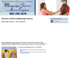 samedaycourierservicesocal.com: Courier Southern California - Messenger Service - Acme Express
Messenger Service - Acme Express provides messenger services to Southern California. Call 800-700-3278 Now for More Details About Our Courier Service.