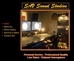 savsoundstudios.com: SAV Sound Studios Home Page
Welcome to SAV Sound Studios. we're a family owned recording studio in Monument, Colorado specializing in recording and producing  local talent and church choirs. On location recording is also available, Monument Colorado Sound