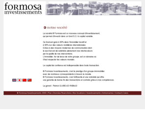 formosa-investissements.com: Formosa Investissements
Formosa-investissements.com , La société © Formosa est un nouveau concept d'investissement, qui permet d'investir dans un fond S.C.I à capital variable.