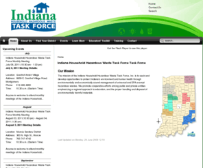 indianahhw.org: Indiana Household Hazardous Waste Task Force Task Force
Indiana Household Hazardous Waste Task Force protects Indiana's environment and human health through environmentally and economically sound management of universal and EPA exempt hazardous wastes.