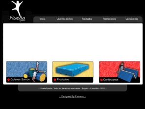 ruedasports.com: Rueda Sports. Implementos Deportivos, Colchonetas, parques en espuma, jardines infantiles, colchonetas de seguridad
Fabricamos y diseamos a la medida de sus necesidades los implementos necesarios para desarrollar actividades fsicas y psicomotoras. Especiales para gimnasios, colegios, parques infantiles, fisioterapia, danza, etc......