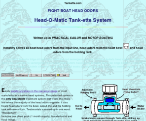 tankette.com: N.E. Marine  : F.C.P. Products Solves boat head odors with head-o-matic tankette (tank-ette) also bilge oil cleanup with bilge blotters
F.C.P. Products contains information about unique New England Marine Products to solve boat head odors using the head-o-matic tankette (tank-ette) and It eliminates head odors in the input line, head odors in the head and head odors in the output line. We also have emergency disposable toilet systems and bilge blotters to cleanup bilge oil.  Recommended by Practical Sailor.