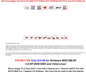 satacards.com: SATA Card Products including SATA PCI sata PCMCIA SATA II 3GB
All SATA, SATA II, and eSATA cards can be found on this web site. PCI, PCI-X, and PCI Express host adapters and more are here.