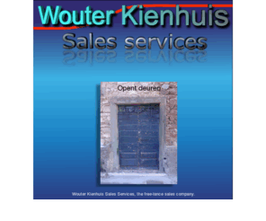 wouterkienhuis.nl: Wouter Kienhuis Sales Services
Wouter Kienhuis Sales Services, the free-lance sales company.