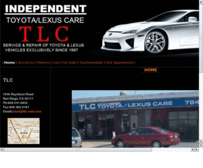 tlcautorepairinc.com: www.tlc-auto.com
TLC INDEPENDENT TOYOTA/LEXUS CARE SERVICE & REPAIR OF TOYOTA &LEXUS VEHICLES EXCLUSIVELY SINCE 1997 GENUINE TOYOTA & LEXUS PARTS