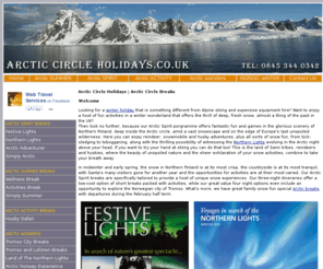 arctic-circle-holidays.com: Short Break, Holidays to the Arctic Circle, Arctic Holidays, The Ice Hotels, Trip to See the Northern Lights, Tree House Hotel Sweden, Aurora Borealis
ON THIS SHORT break during the Festive Season, Want to enjoy Holidays to the Arctice Circle, Trips to See the Northern Lights break, Tree House Hotel Sweden, Aurora Borealis with fun and games. Write us at sales@webtravelservices.co.uk or call us at 0845-344-0342 for more information.