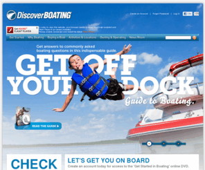 discoverboating.com: Discover Boating - Information, Destinations, Boat Finder & More
Visit DiscoverBoating.com for a variety of information on boater safety, boat maintenance, boating destinations, tips on buying a boat, and much more. <META name="y_key" content="ab2bad99ae9a9f5e" /> 

