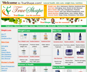 trueshape.com: Weight Loss ALLI BreastActives Revitol Skin Care Hair Regrowth Anti aging - TrueShape
TrueShape offers natural health, weight loss, anti aging, breast enlargement, hair regrowth and other natural health products