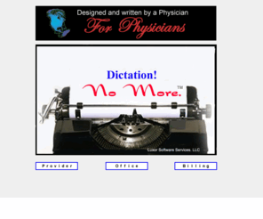 dictationnomore.com: No More Clinic Dictation
Dictation is made obsolete. An Inovative and intuitive approach to create office records with integrated ICD-9 and CPT code databases, Category: Bussiness