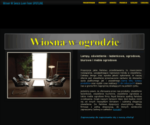 spotline.pl: lampy, oświetlenie - łazienkowe, ogrodowe, biurowe i meble ogrodowe - spotline.pl
Oświetlenie, lampy - łazienkowe, ogrodowe, biurowe, meble ogrodowe. Nowoczesne techniki świetlne. Rozwiązania oświetleniowe dla wymagających Klientów. Nadajemy odpowiedni klimat każdemu wnętrzu.
