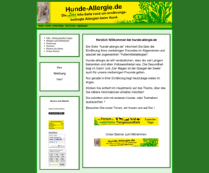 hunde-allergie.de: Willkommen auf der Startseite
hunde-allergie.de - Allergien bei Hunden, ihre Ursachen und Linderung durch artgerechte Fütterung