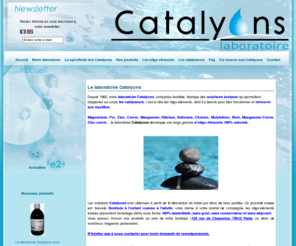 zinc-cuivre.com: Catalyons laboratoire, oligo éléments ionisés naturels, Paris
Catalyons Laboratoire est un laboratoire qui fabrique des oligo éléments ionisés naturels. Ces solutions apportent au corps des catalyseurs et vont lui permettre dapporter équilibre et vitalité.