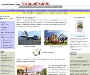 catapults.info: All about Catapults
All about trebuchets and catapults. Discussions, models and kits, who's who, an events calendar, web links, plans, books, adventures and all sorts of fun stuff!