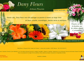 dany-fleurs.net: fleuriste nantes loire atlantique fleur mariage naissance obseques decoration florale 44
 Dany Fleurs, fleuriste à Nantes (Loire Atlantique, 44). la boutique propose fleurs pour mariage, naissance, obsèques et tout évènement ainsi que décoration florale et livraison de fleurs.