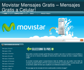 movistarmensajesgratis.com: Movistar Mensajes Gratis
Envia mensajes gratis a movistar desde esta pagina. Es super facil y rápido!