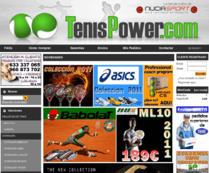 tenispower.com: Raquetas tenis Wilson - Babolat - Tienda online Padel  - 
		                    Tenispower.com
Tienda online de venta: raquetas tenis head, cordajes tenis, oferta palas Padel. Especialistas en ventas de artículos de tenis.