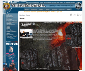 virtuepaintball.com: Virtue Paintball, LLC - Advanced Electronic Paintball Upgrades - Home
Virtue Paintball, LLC - Advanced Electronic Paintball Upgrades - Home