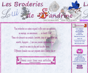 cadeausympa.com: Les Broderies de Sandrine Les Broderies de Sandrine
Vous recherchez un cadeau original à offrir pour une naissance, un mariage, un anniversaire,  ou bientôt Noël. Venez vite découvrir nos produits (serviette, drap de bain, coffret spa, musette, bagagerie) que vous pourrez personnaliser au nom de vos amis Vous recherchez un cadeau original à offrir pour une naissance, un mariage, un anniversaire,  ou bientôt Noël. Venez vite découvrir nos produits (serviette, drap de bain, coffret spa, musette, bagagerie) que vous pourrez personnaliser au nom de vos amis