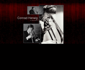 conradherwig.com: Conrad Herwig | Trombonist, Composer, Educator
Homepage of Conrad Herwig, New York based Trombonist, Composer, and Educator.