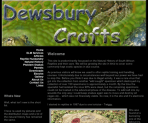 dewsburycrafts.com: The Home of Dewsbury Crafts
A site for the Natural History and husbandry of South African Reptiles