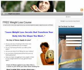 yournewbodycourse.com: Weight Loss Secrets - The Safe Way to Lose Weight Naturally
Weight Loss Secrets - How to Lose Weight the Easy Way