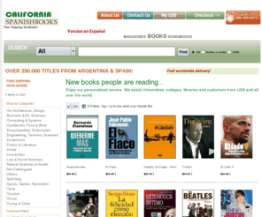 californiaspanishbooks.com: Buy Spanish Books Online, Learn Spanish, Bookstore - CaliforniaSpanishBooks
CaliforniaSpanishBooks.com is an online bookstore specialized in spanish books and limited magazines.  Shipping from California, Buenos Aires, and Sydney we provide a free and fast book delivery option for spanish readers worldwide.