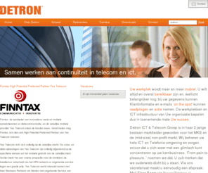 detron.com: Detron
Detron biedt diensten op gebied van ICT infrastructuren en vaste en mobiele telefonie omgevingen voor de zakelijke en non-profit markt.