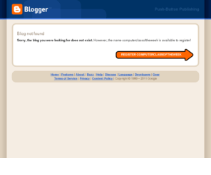 computerlearningshack.com: Blogger: Blog not found
Blogger is a free blog publishing tool from Google for easily sharing your thoughts with the world. Blogger makes it simple to post text, photos and video onto your personal or team blog.