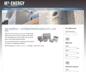 mx-energy.com: MX energy – Strömförsörjning att lita på!
Välkommen till mx-energy.com, här kan du lätt hitta det batteri som du söker. Du kan använda vår sökfunktion och söka batterier efter utrymme eller söka rätt på ditt batteri under lämplig kategoriseringsflik.