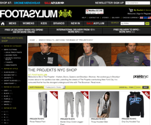 projektsnyc.com: The Projekts NYC Shop - Buy Projekts NYC online at Footasylum
Designer clothes shop - Mens trainers, clothing, shoes & footwear from great brands: Adidas Originals, Nike, Converse, G-Star, Fred Perry, Gio Goi, Henleys, Franklin & Marshall, Ugg boots, Beck & Hersey, Voi jeans & more.