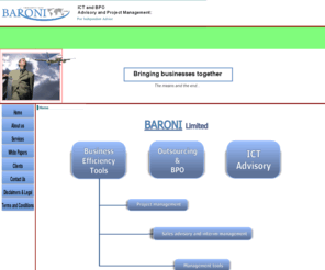 baroni-ltd.com: Home
Advice and Project Management: IT Communications and BPO to public and private sectors in South Eastern England and London.